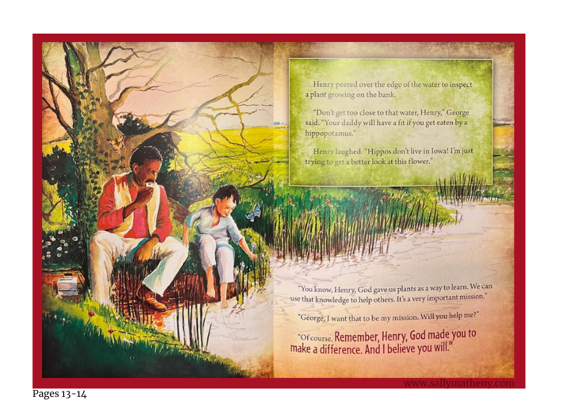 Shows pages 13-14 in the picture book, The Kid Who Changed the World. Shows a little boy, Henry, sitting beside George Washington Carver talking about plants.