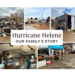 Hurricane Helene- Our Family's Story